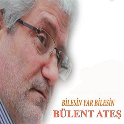 Écouter Bilesin Yar Bilesin de Bülent Ateş sur Amazon Music