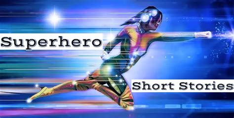 Superhero Short Story Examples Short Stories About Superheroes