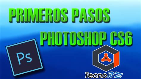 PRIMEROS PASOS EN PHOTOSHOP CS6 YouTube