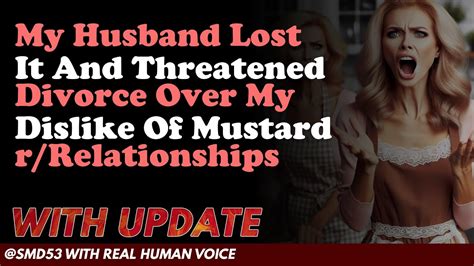 Reddit Stories My Husband Lost It And Threatened Divorce Over My Dislike Of Mustard Youtube