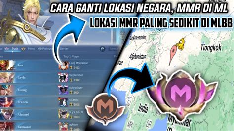 Cara Ganti Lokasi Mmr Lokasi Mmr Paling Sedikit Di Mlbb Youtube