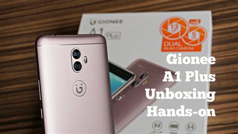 Gionee A Plus Unboxing And Hands On Camera Features Youtube