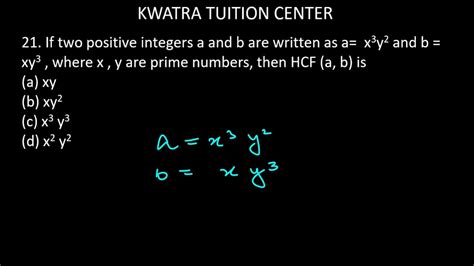 21 If Two Positive Integers A And B Are Written As A X3y2 And B Xy3