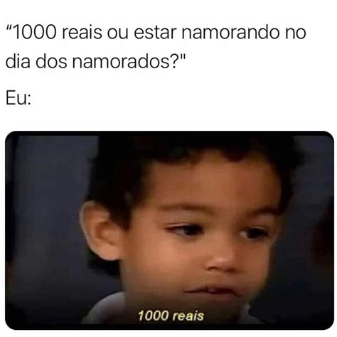 Reais Ou Estar Namorando No Dia Dos Namorados Eu Reais