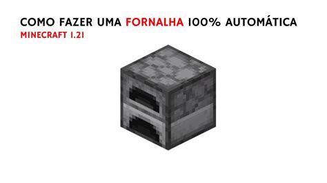 COMO FAZER UMA FORNALHA 100 AUTOMÁTICA NO MINECRAFT 1 21 NÃO PRECISA