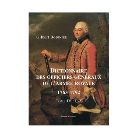 Dictionnaire des officiers généraux de l armée royale 1763 1792 Tome