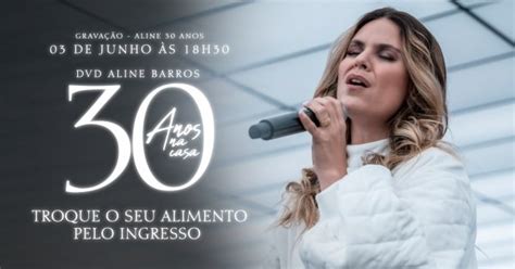 Dvd Aline Barros 30 Anos Na Casa Em Rio De Janeiro Sympla
