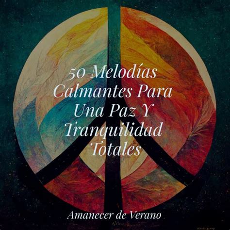 Melod As Calmantes Para Una Paz Y Tranquilidad Totales Musica