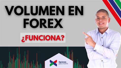 Qué es el VOLUMEN en el TRADING Sirve el volumen en FOREX