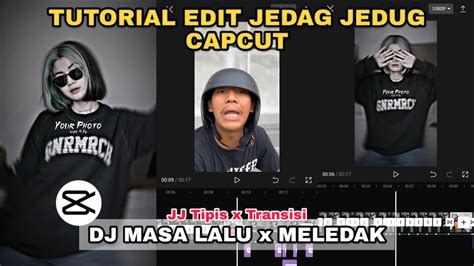 Tutorial Edit Jedag Jedug Capcut Dj Masa Lalu X Meledak Jj Tipis X