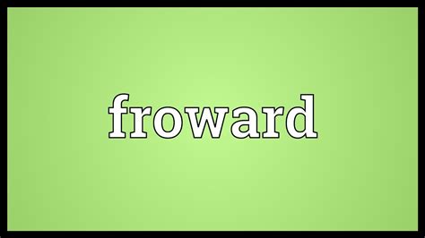 Froward Meaning - YouTube