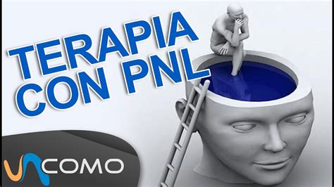 C Mo Es La Terapia Con Pnl Youtube