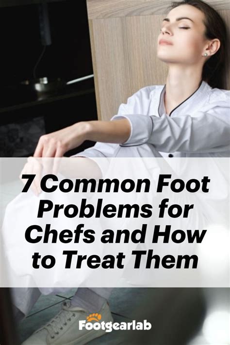 Common Foot Problems For Chefs And How To Treat Them Artofit