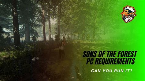 SONS OF THE FOREST PC REQUIREMENTS MINIMUM AND RECOMMENDED SYSTEM