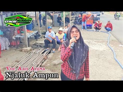 Andi Putra Njaluk Ampun Voc Aan Anisa Live Pedes Karawang Tgl Juni