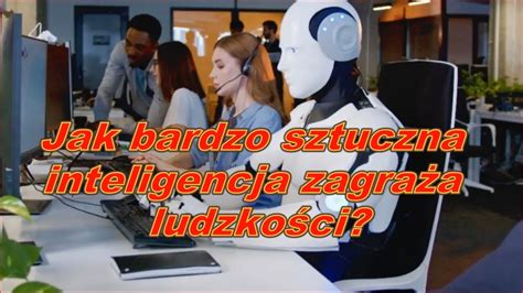 Jak bardzo sztuczna inteligencja zagraża ludzkości YouTube