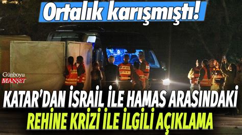 Katar Dan Srail Ve Hamas Aras Ndaki Rehine Krizi Ile Ilgili A Klama