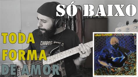 Toda Forma De Amor Lulu Santos S Baixo Isolated Bass Cover Youtube