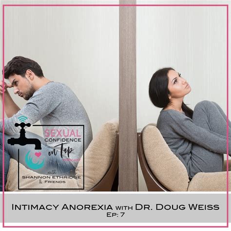 Episode 7 Intimacy Anorexia With Dr Doug Weiss Official Site For