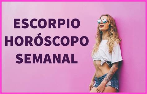 Escorpio Hor Scopo Semanal Horoscopos Net