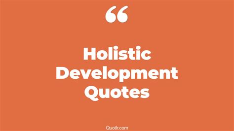 3+ Eye-Opening Holistic Development Quotes That Will Inspire Your Inner ...