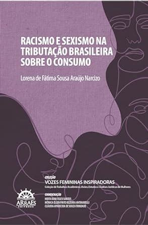 Racismo e Sexismo na Tributação Brasileira Sobre o Consumo Amazon br