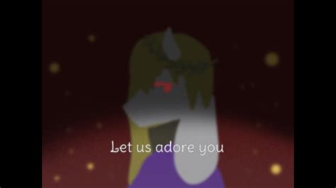 Let Us Adore You Meme My Au YouTube