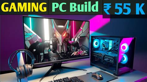 Build Best Gaming Pc Under 55k Full Setup Gaming Pc Build Under 55000 Youtube