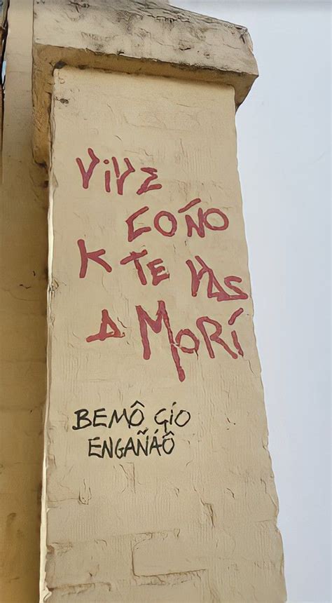 Pin De Loreto En Frases Grafitis Frases De La Calle Frases De