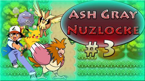 Pok Mon Ash Gray Nuzlocke Kill Bird With One Tackle Youtube