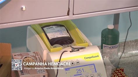 V Deo Hemoacre Lan A Campanha Para Aumentar Doa Es E Garantir Estoque