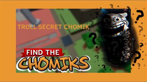 How To Find The Troll Secret Chomik In Roblox Find The Chomiks Youtube