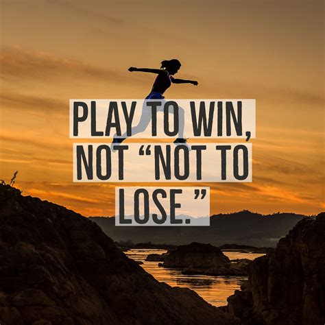 I Play To Win Quotes