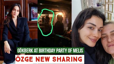 G Kberk Demirci At Melis Birthday Party Zge Yagiz New Sharing Youtube