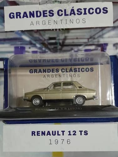 Renault 12 Ts Colección Grandes Clásicos Argentinos MercadoLibre