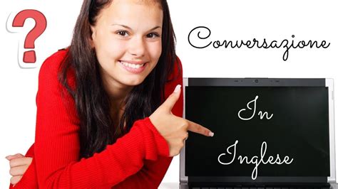 Impara Linglese Conversazione In Inglese Frasi E Parole Pi