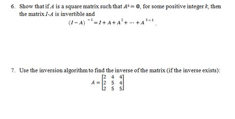 Solved Show That If A Is A Square Matrix Such That A K 0