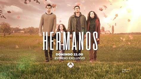 Atresmedia Publicidad Antena Estrena Con Xito Hermanos Y