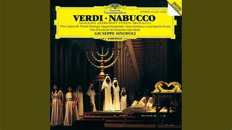 Verdi Nabucco Act 3 Va Pensiero Sull Ali Dorate YouTube