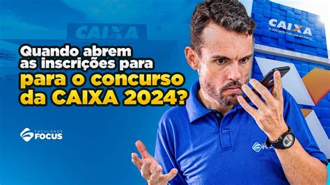 Guia Completo Inscrições para o Concurso Caixa Econômica Federal 2024