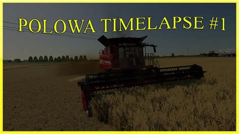 FARMING SIMULATOR 22 TIMELAPSE 0 1 POLOWA MAP HARVEST WHEAT VRSENJE