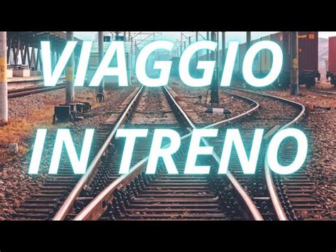 Viaggio In Treno Viaggio Treno Binari Treni Viaggi Lvs