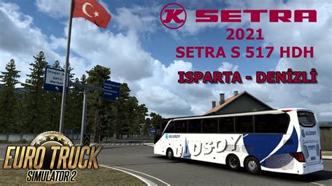 ETS 2 1 46 DA ULUSOY TURİZM 2021 SETRA S 517 HDH İLE ISPARTA DENİZLİ