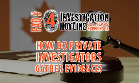 Faq 4 How Do Private Investigators Gather Evidence Investigation Hotline