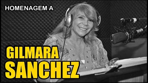 HOMENAGEM A GILMARA SANCHEZ YouTube