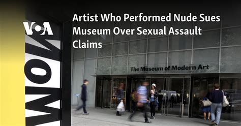 Artist Who Performed Nude Sues Museum Over Sexual Assault Claims