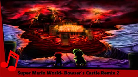 Super Mario World Bowsers Castle Remix 2 Youtube