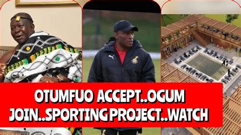 Finally Otumfuo Accept Ogum Issue New Incoming News Now Asante