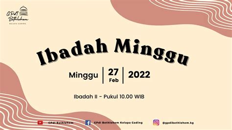 Ibadah Umum Ii Minggu Gpdi Bethlehem Kelapa Gading Minggu 27 Februari