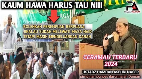 Ceramah Terbaru Kaum Hawa Harus Tau Niii Ustadz Hamdan Asburi